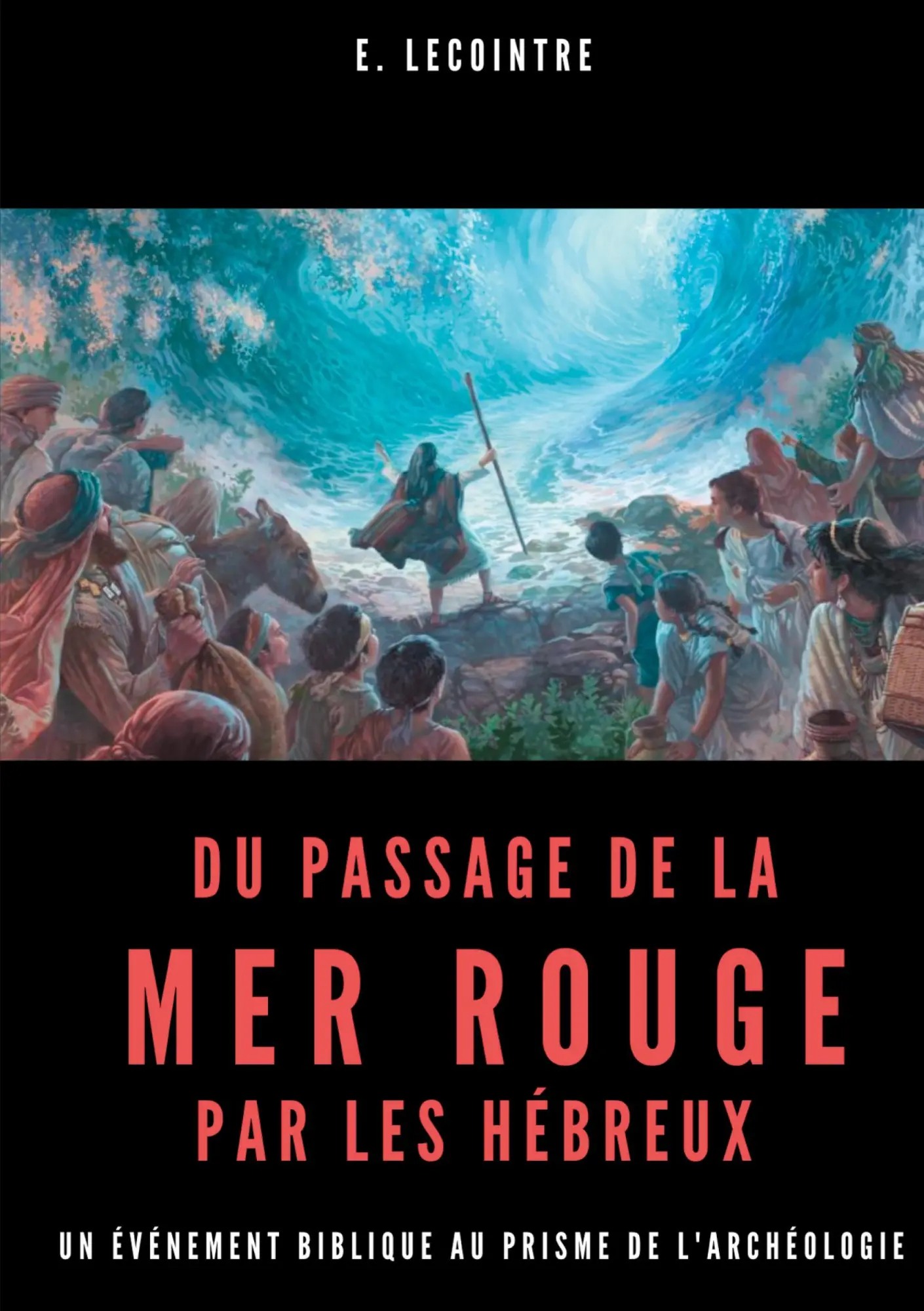 Cover: 9782322267514 | Du passage de la Mer Rouge par les hébreux | E. Lecointre | Buch