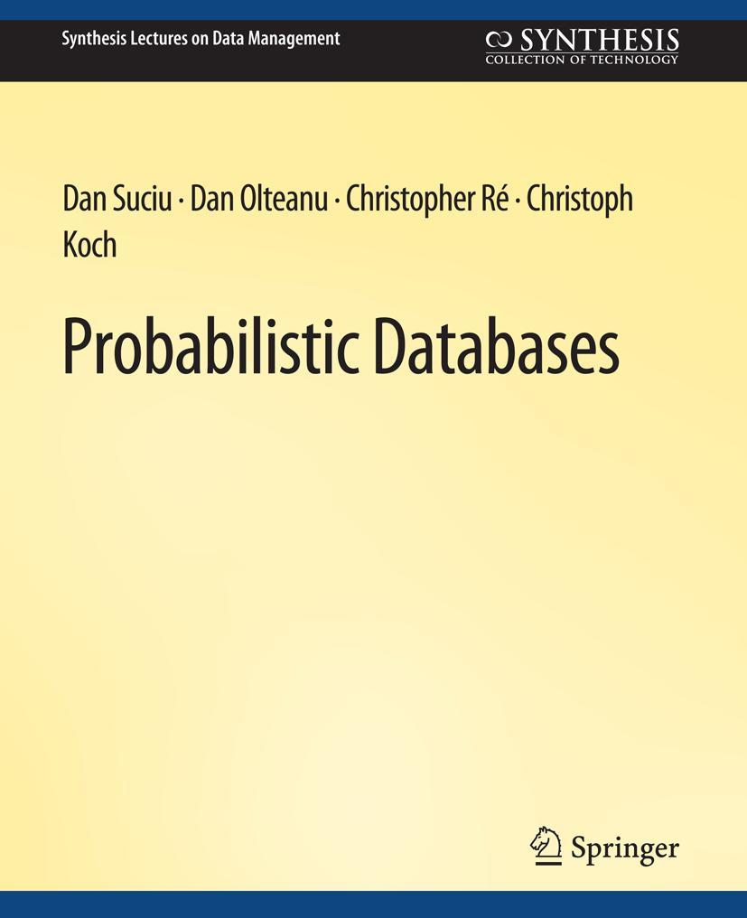 Cover: 9783031007514 | Probabilistic Databases | Dan Suciu (u. a.) | Taschenbuch | xv | 2011