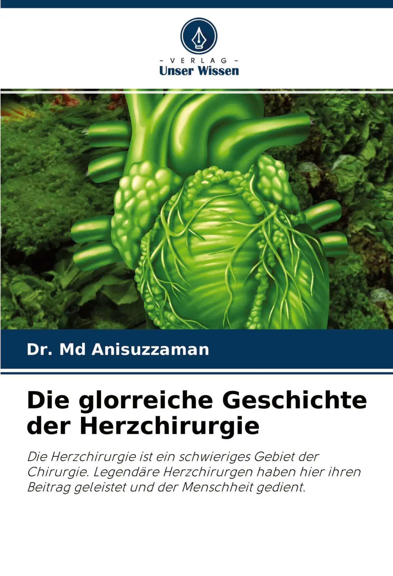 Cover: 9786202767514 | Die glorreiche Geschichte der Herzchirurgie | Md Anisuzzaman | Buch