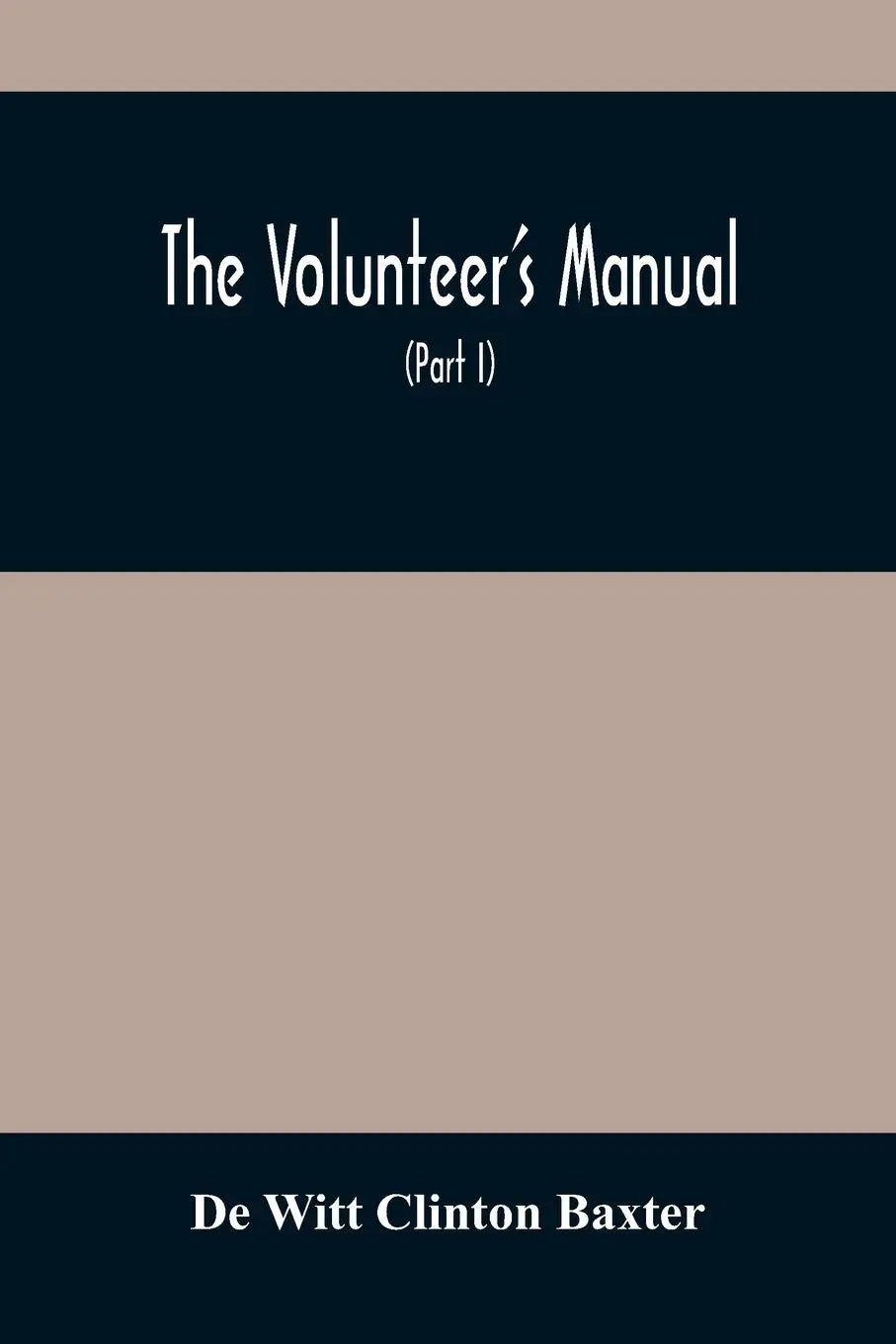 Cover: 9789354487514 | The Volunteer'S Manual | de Witt Clinton Baxter | Taschenbuch | 2021