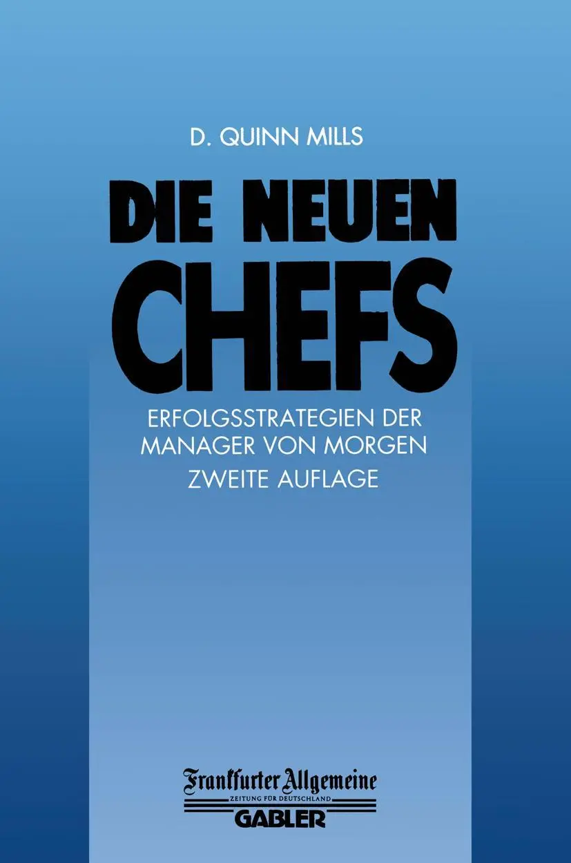 Die Neuen Chefs: Erfolgsstrategien der Manager von Morgen (F.A.Z. - Gabler Edition) (German Edition)