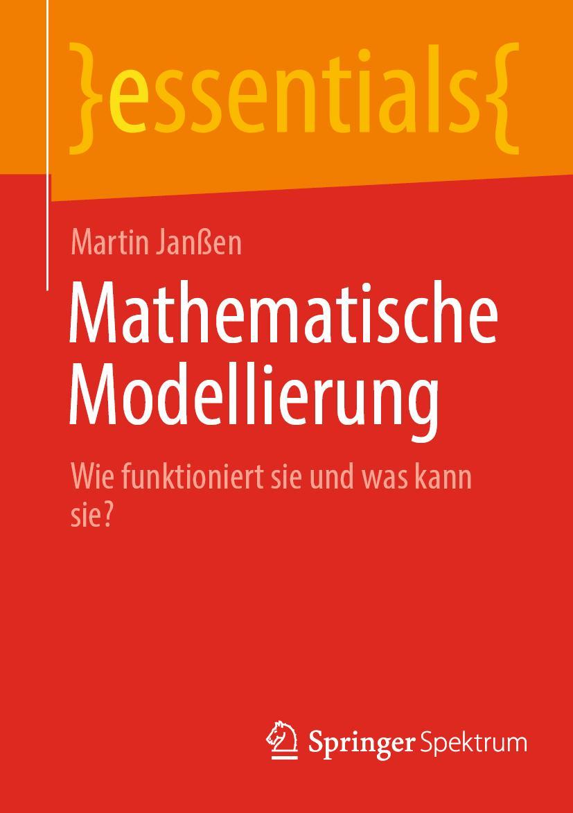 Cover: 9783662657614 | Mathematische Modellierung | Wie funktioniert sie und was kann sie? Cover: 9783662657614 | Mathematische Modellierung | Wie funktioniert sie und was kann sie?