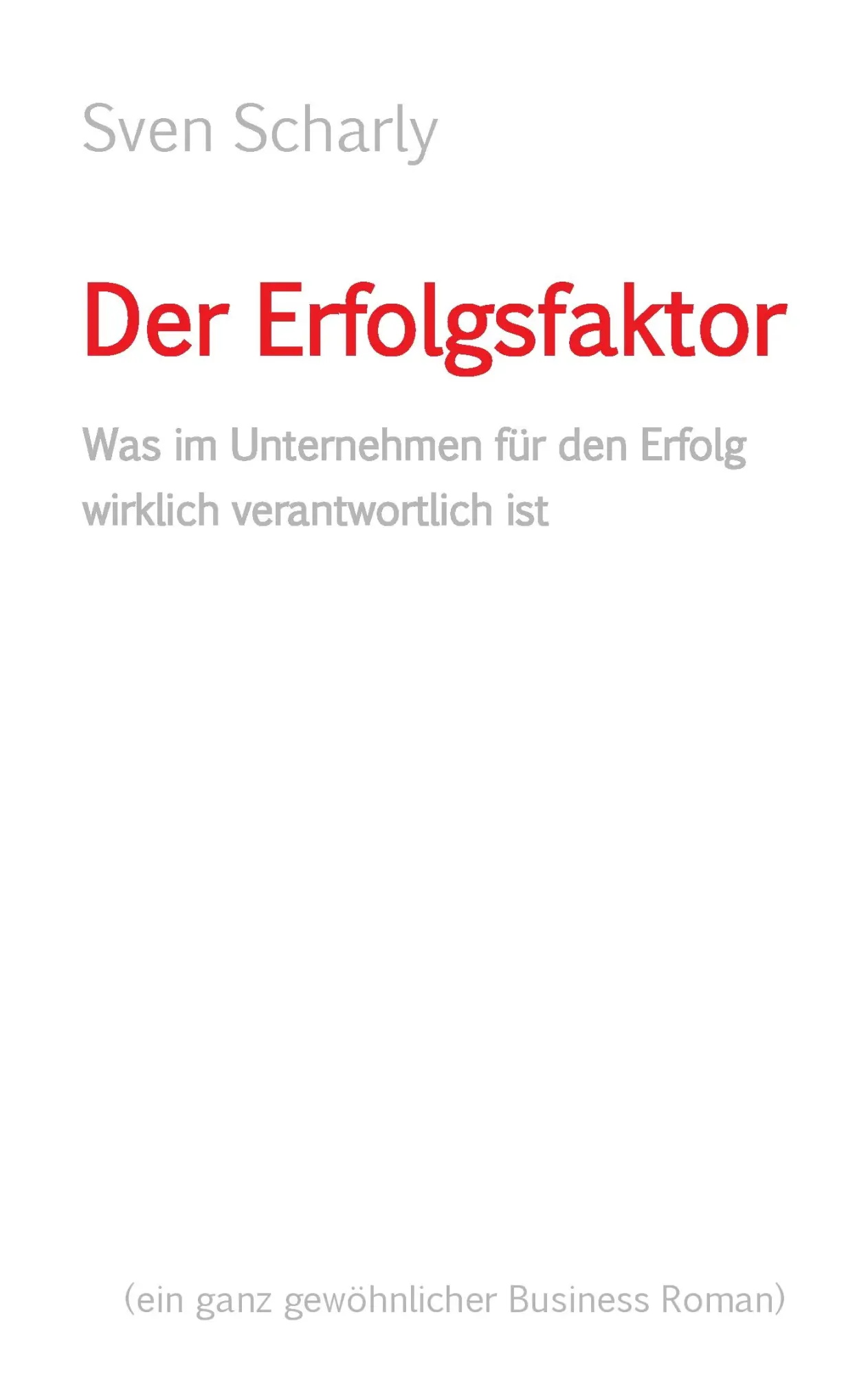 Cover: 9783735777614 | Der Erfolgsfaktor | Sven Scharly | Taschenbuch | 228 S. | Deutsch