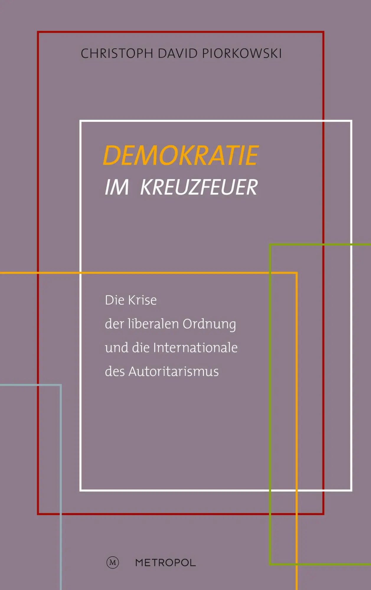 Cover: 9783863317614 | Demokratie im Kreuzfeuer | Christoph David Piorkowski | Taschenbuch