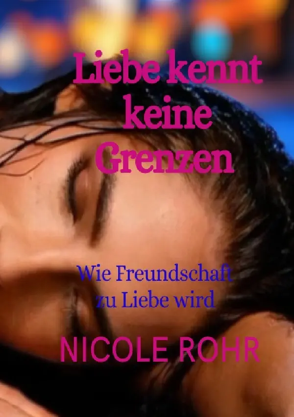 Cover: 9783565557714 | Liebe kennt keine Grenzen | Wie Freundschaft zu Liebe wird.DE | Rohr