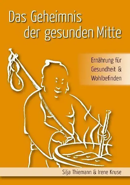 Cover: 9783935367714 | Das Geheimnis der gesunden Mitte | Silja Thiemann (u. a.) | Buch