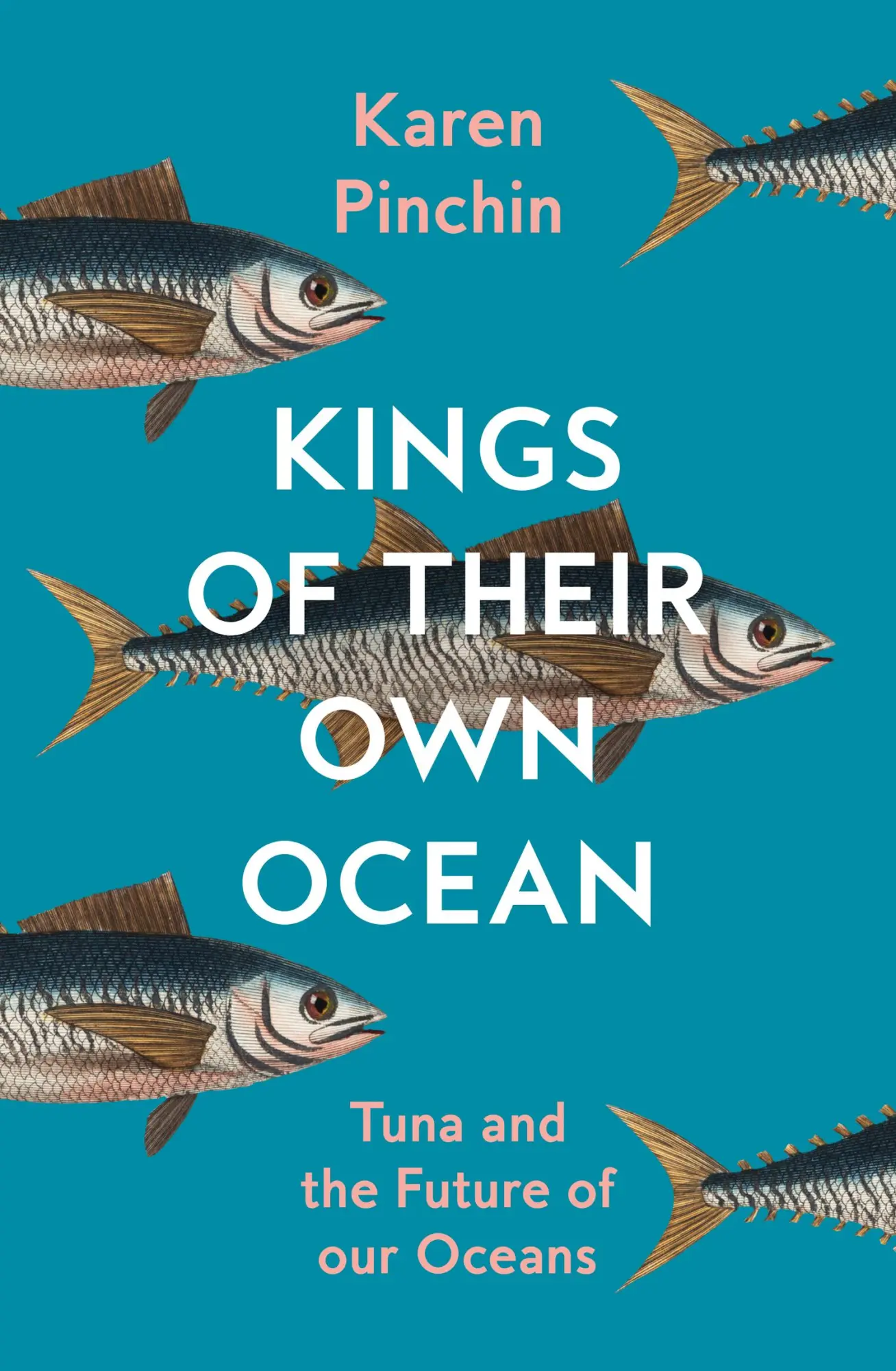 Cover: 9780008467814 | Kings of Their Own Ocean | Tuna and the Future of Our Oceans | Pinchin