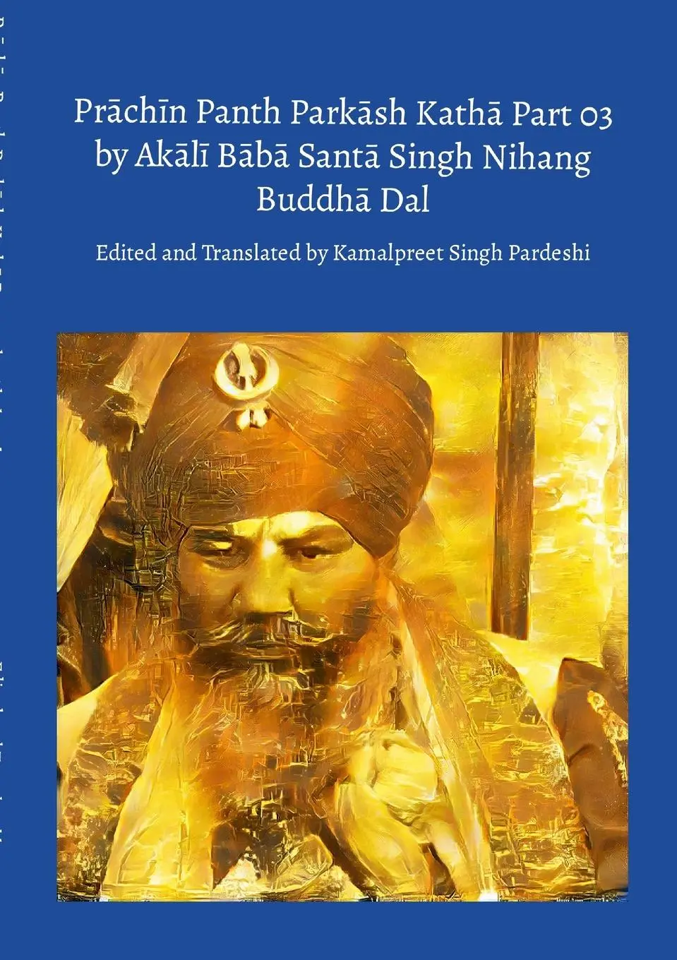 Cover: 9781470917814 | Pr¿ch¿n Panth Park¿sh Kath¿ Part 03 by Ak¿l¿ B¿b¿ Sant¿ Singh...
