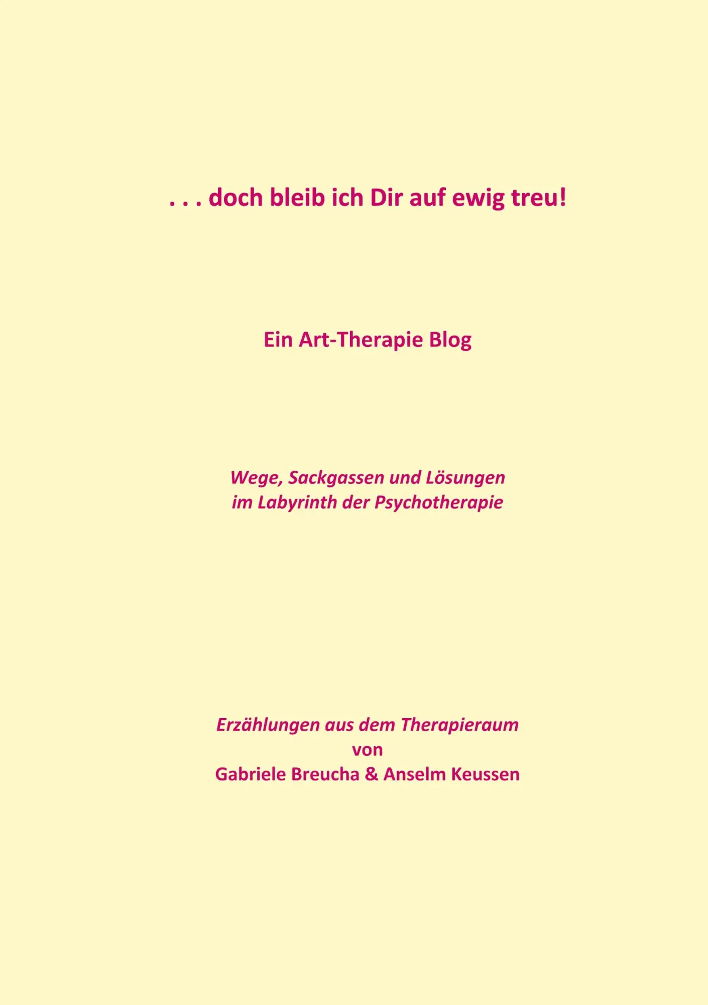 Cover: 9783758387814 | . . . doch bleib ich Dir auf ewig treu! | Ein Art-Therapie Blog | Buch