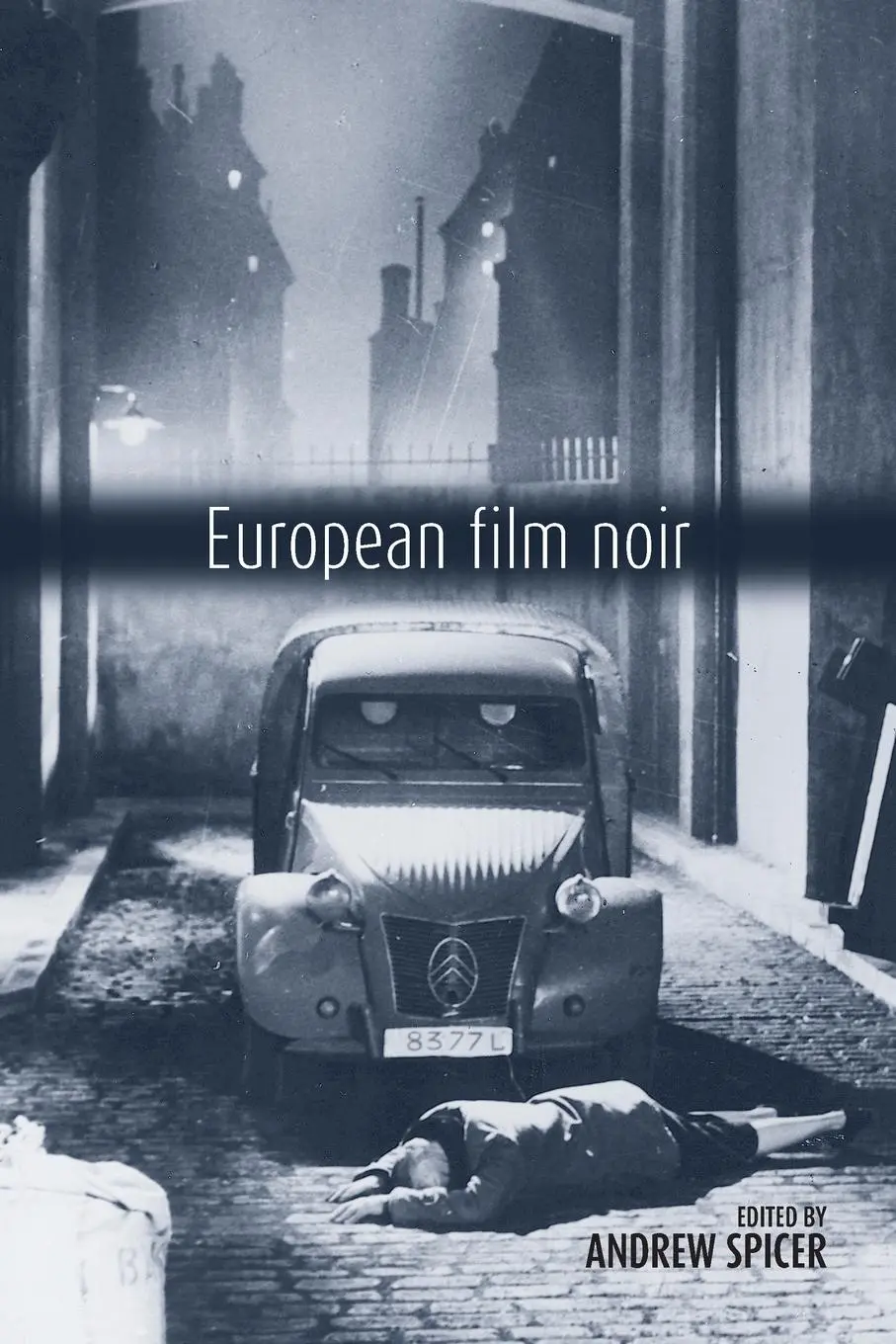 Cover: 9780719067914 | European Film Noir | Andrew Spicer | Taschenbuch | Englisch | 2013