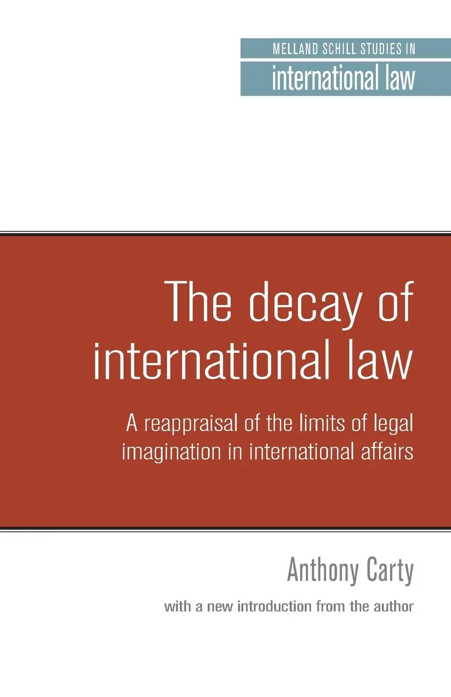 Cover: 9781526127914 | The decay of international law | Anthony Carty | Taschenbuch | 2019