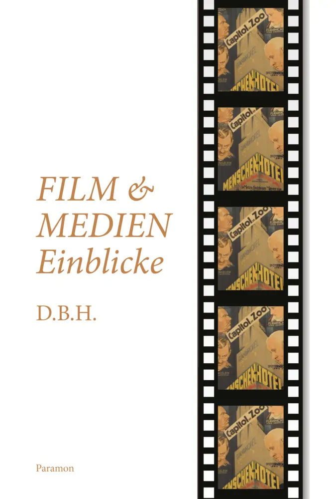 Cover: 9783038307914 | Film- und Medieneinblicke | Taschenbuch zur Filmgeschichte | D.B.H.