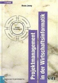 Cover: 9783728127914 | Projektmanagement in der Wirtschaftsinformatik | Bruno Jenny | Buch