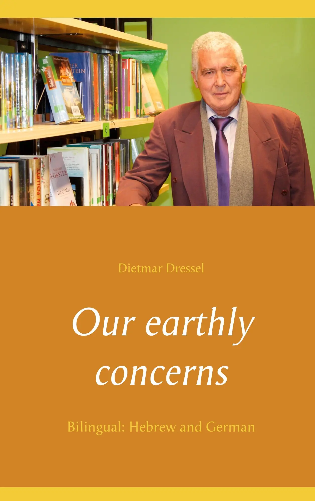 Cover: 9783753497914 | Our earthly concerns | Bilingual: Hebrew and German | Dietmar Dressel