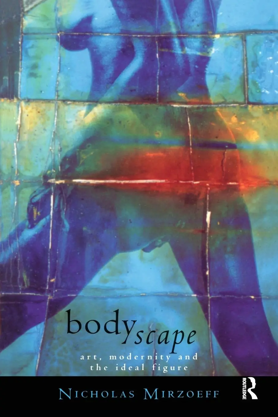 Cover: 9780415098014 | Bodyscape | Art, modernity and the ideal figure | Nicholas Mirzoeff