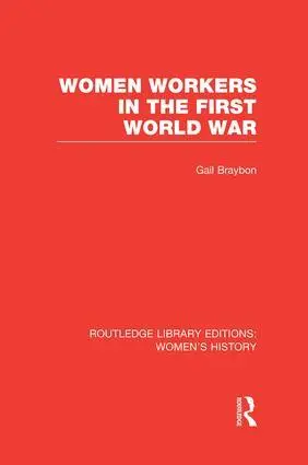 Cover: 9781138008014 | Women Workers in the First World War | Gail Braybon | Taschenbuch