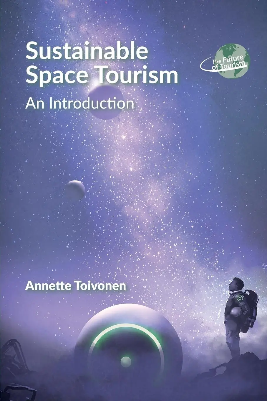Cover: 9781845418014 | Sustainable Space Tourism | An Introduction | Annette Toivonen | Buch