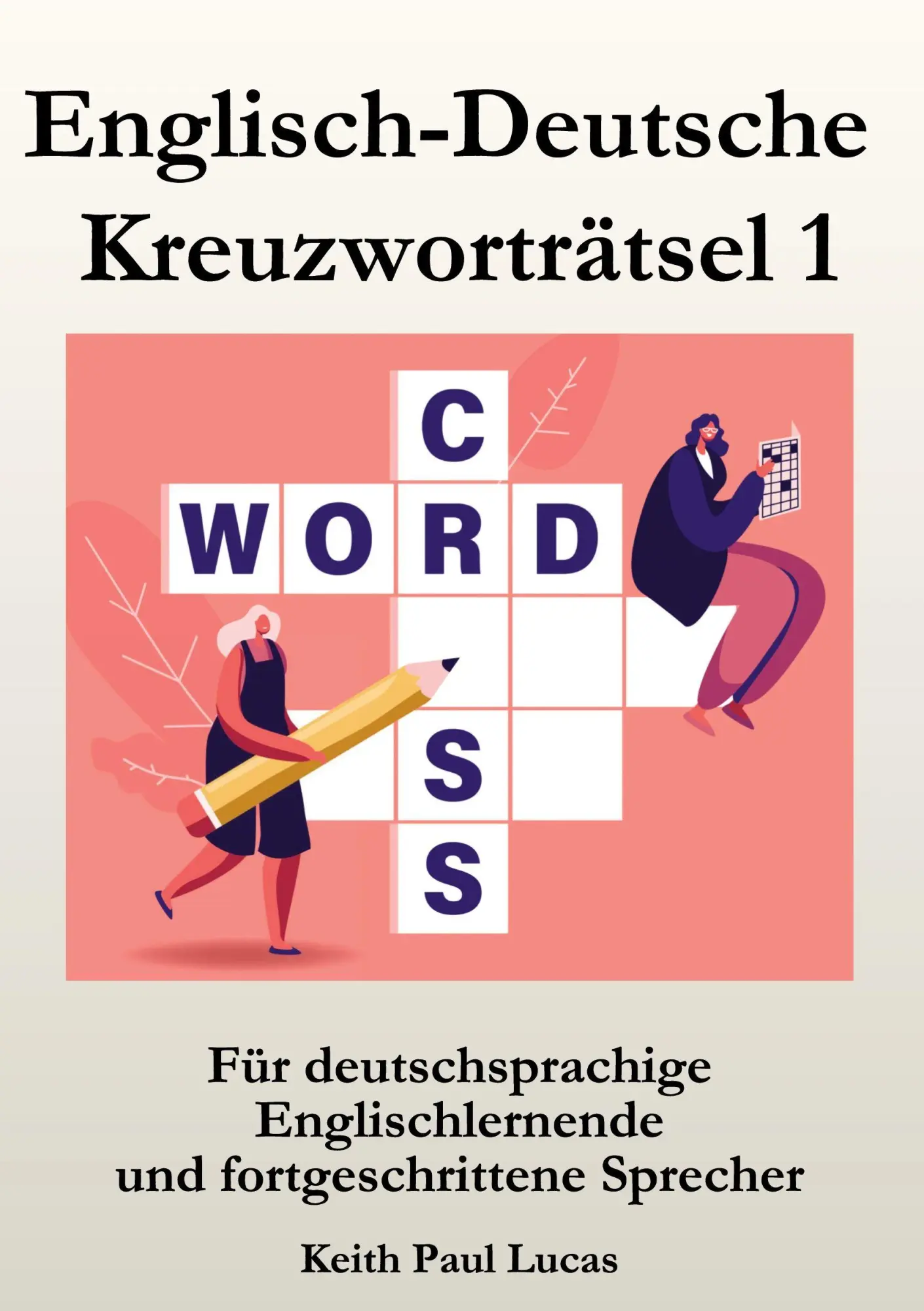 Cover: 9781918848014 | Englisch-Deutsche Kreuzworträtsel 1 | Keith Lucas | Taschenbuch | 2026