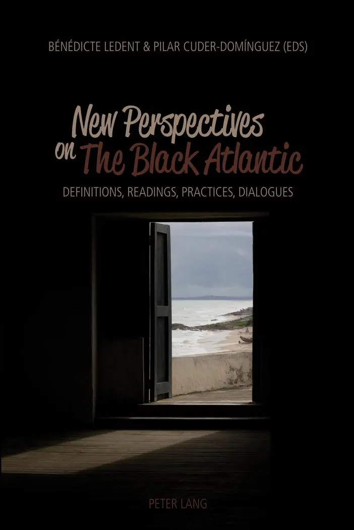 New Perspectives on The Black Atlantic: Definitions, Readings, Practices, Dialogues