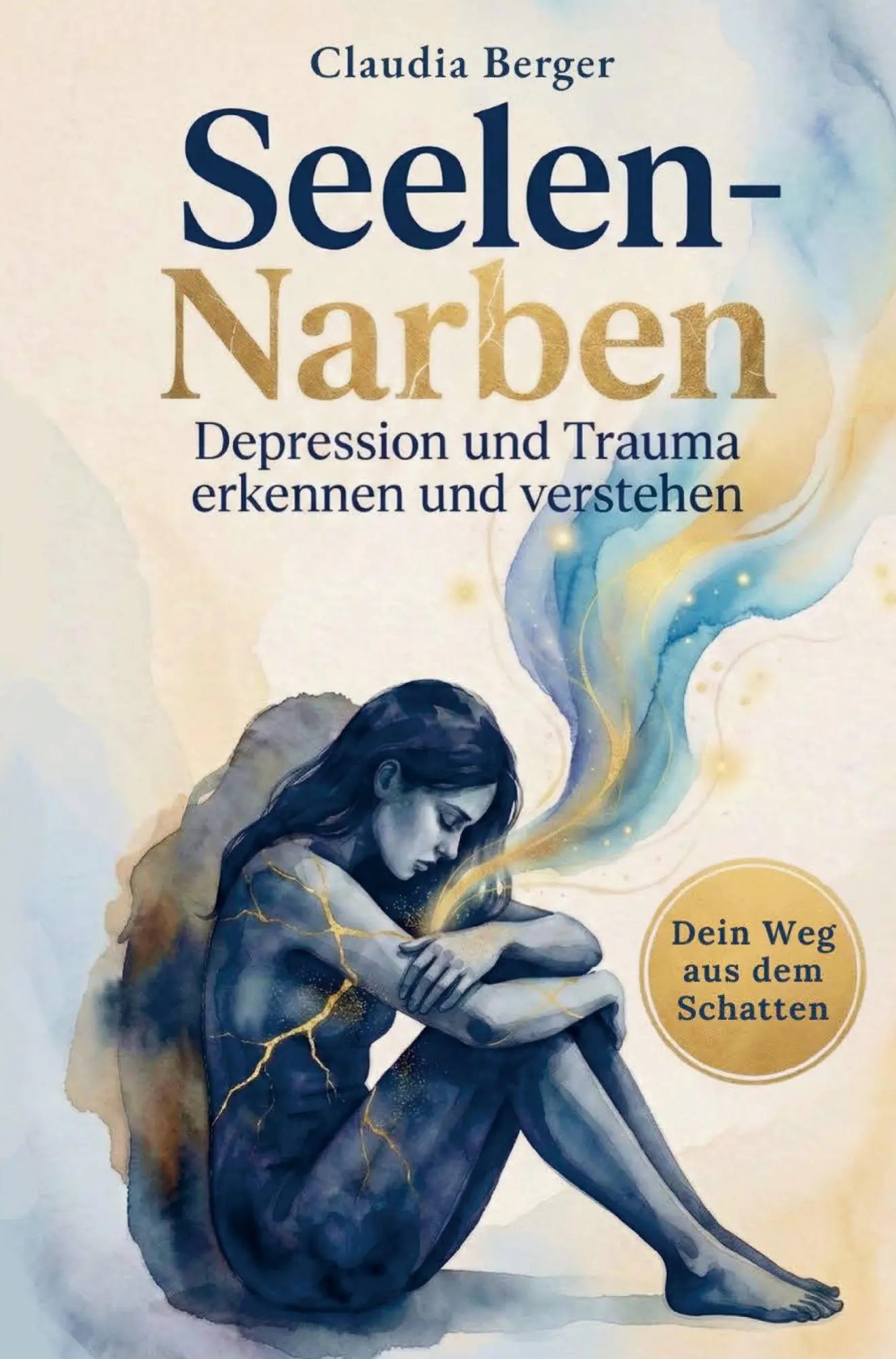 Cover: 9783912538014 | Seelen-Narben: Depression und Trauma erkennen und verstehen - Dein...