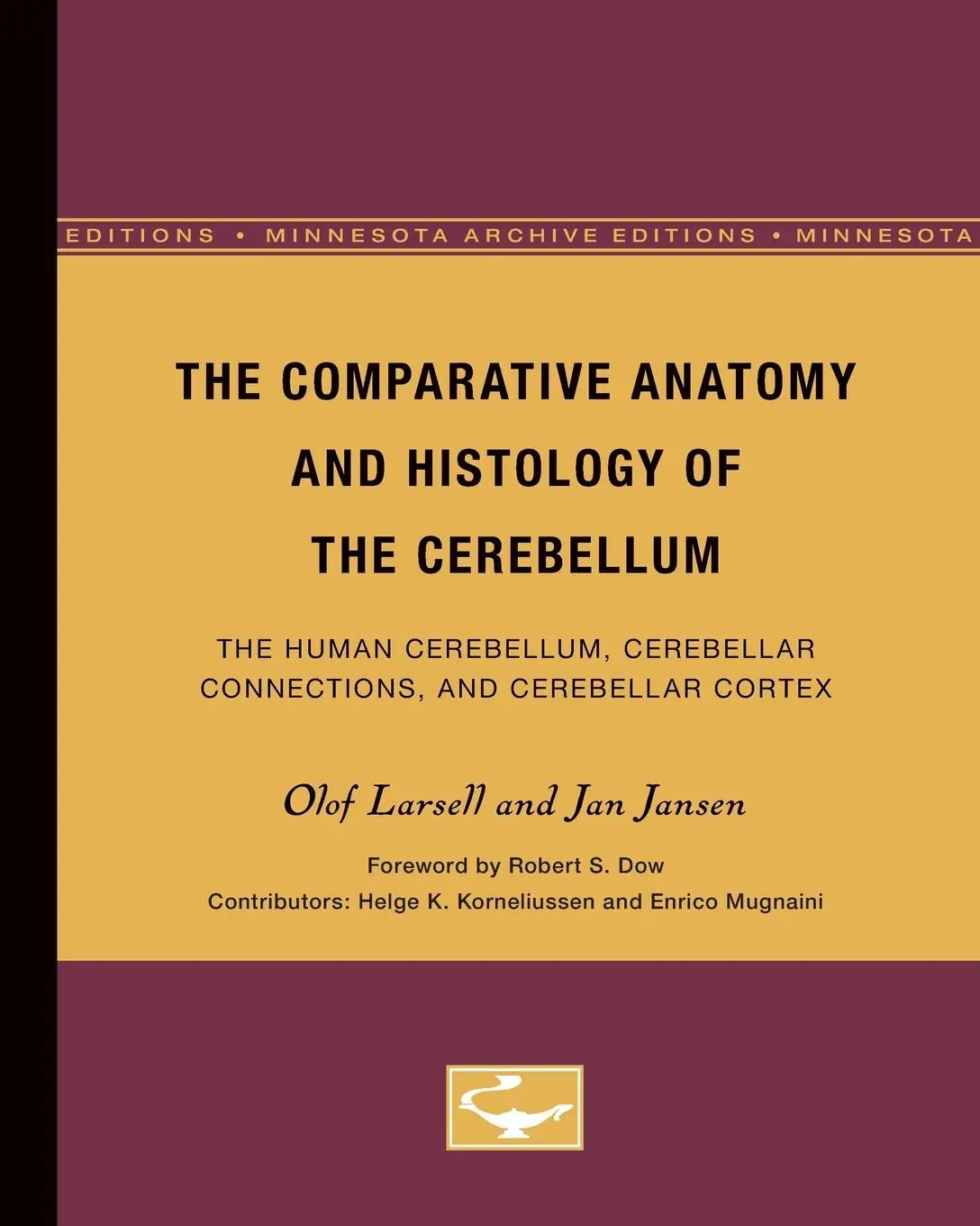 Cover: 9780816658114 | The Comparative Anatomy and Histology of the Cerebellum | Olof Larsell