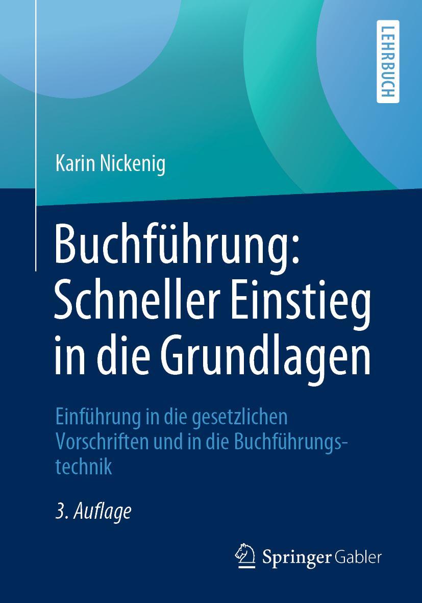 Cover: 9783658268114 | Buchführung: Schneller Einstieg in die Grundlagen | Karin Nickenig Cover: 9783658268114 | Buchführung: Schneller Einstieg in die Grundlagen | Karin Nickenig