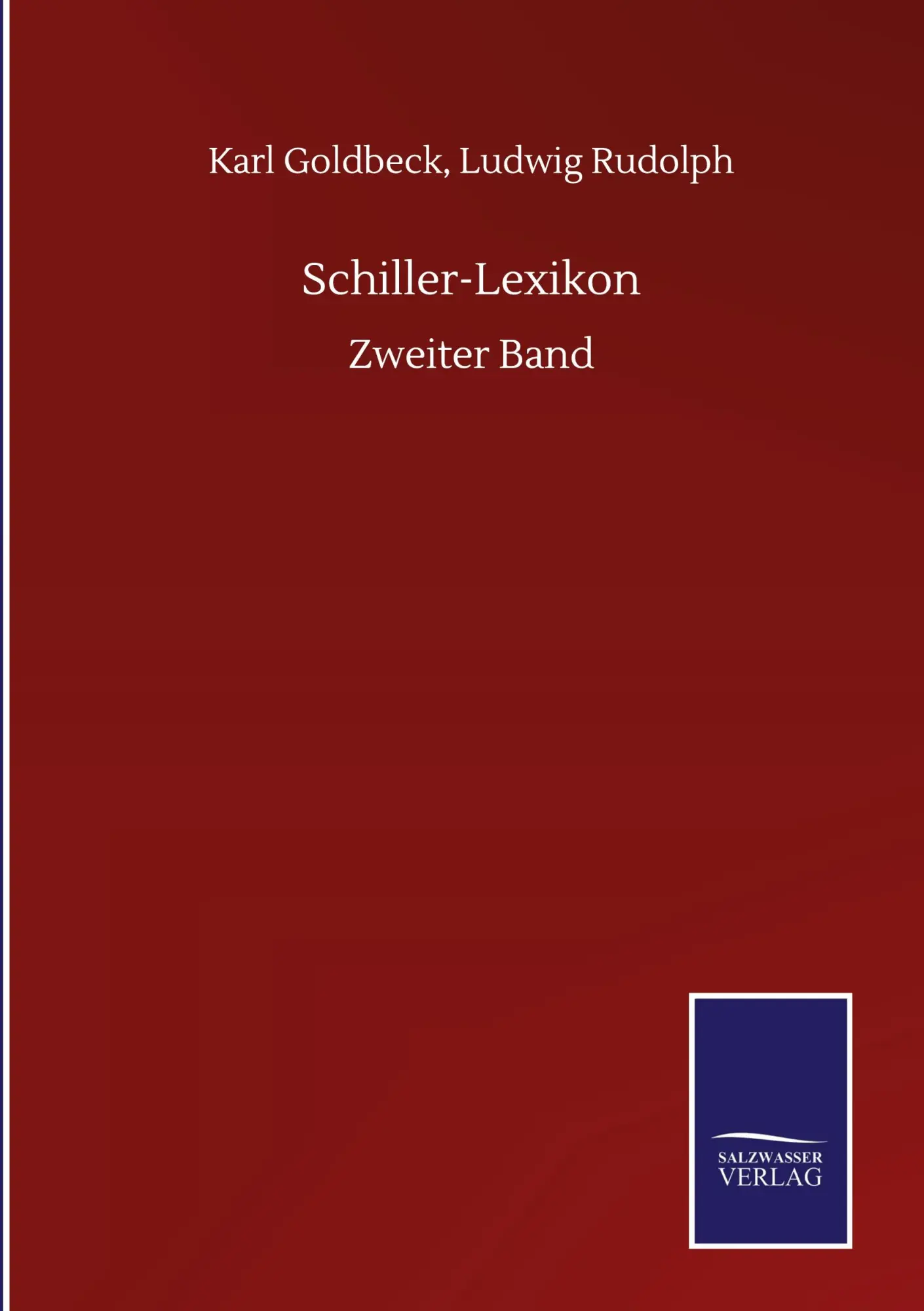 Cover: 9783846058114 | Schiller-Lexikon | Zweiter Band | Karl Rudolph Goldbeck | Buch | 2020
