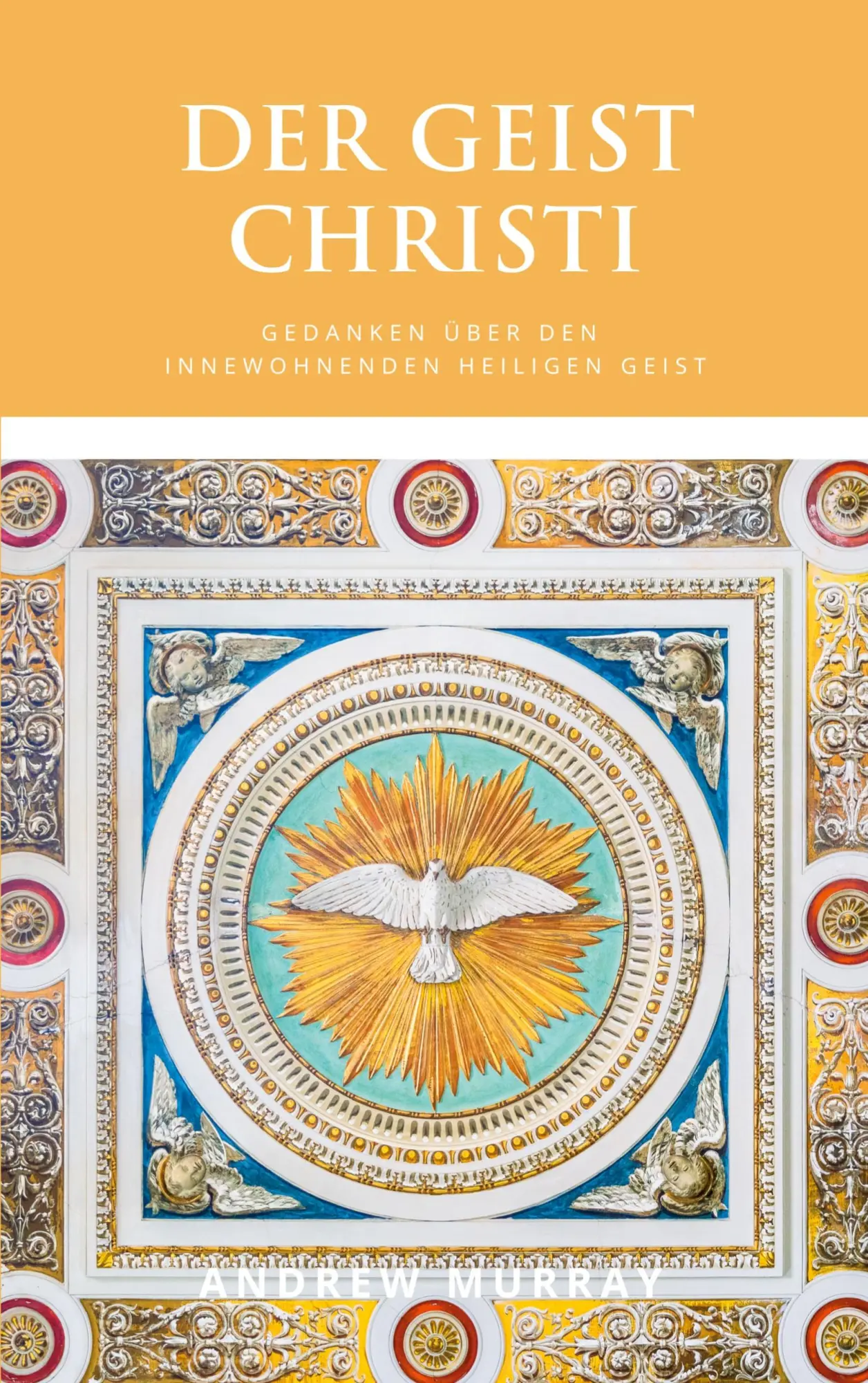 Cover: 9783911538114 | Der Geist Christi | Gedanken über den innewohnenden Heiligen Geist