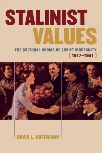 Cover: 9780801488214 | Stalinist Values – The Cultural Norms of Soviet Modernity, 1917–1941