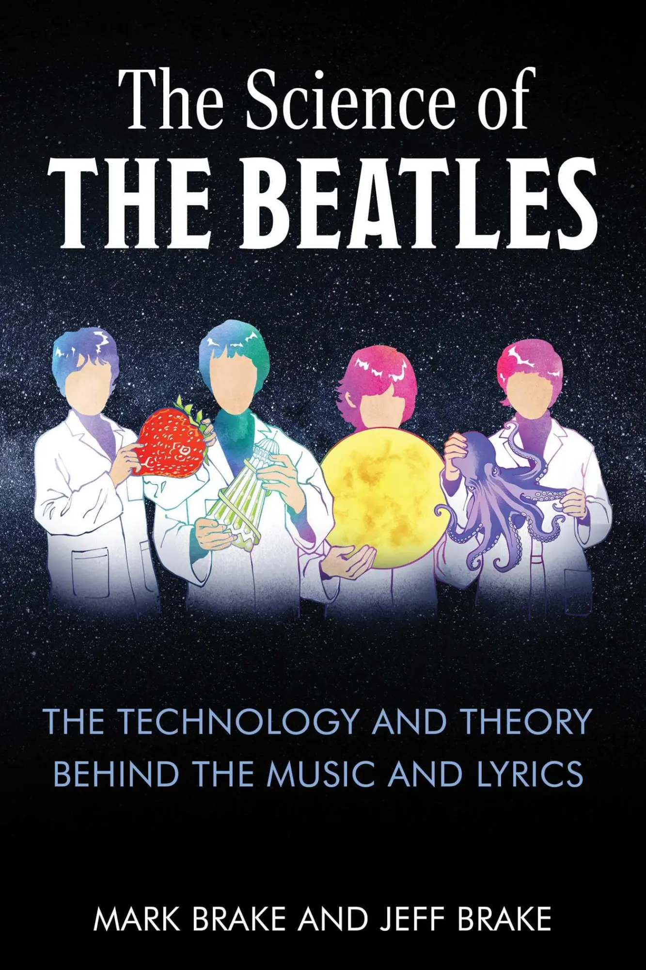 Cover: 9781510778214 | The Science of the Beatles | Mark Brake (u. a.) | Taschenbuch | XXVIII