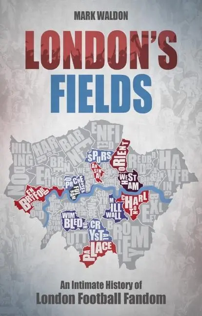 Cover: 9781785318214 | London's Fields | An Intimate History of London Football Fandom | Buch