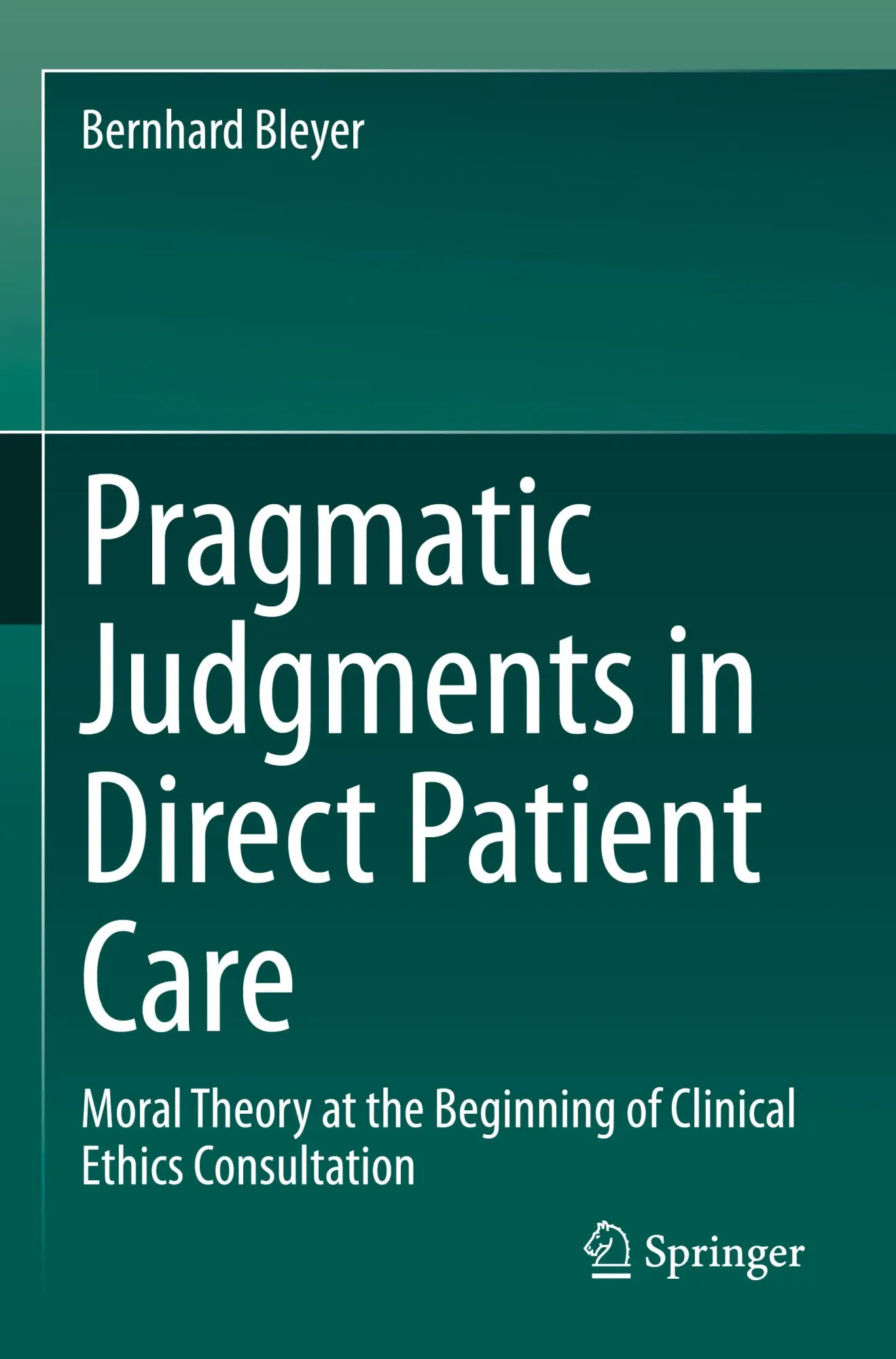 Pragmatic Judgments in Direct Patient Care: Moral Theory at the Beginning of Clinical Ethics Consultation