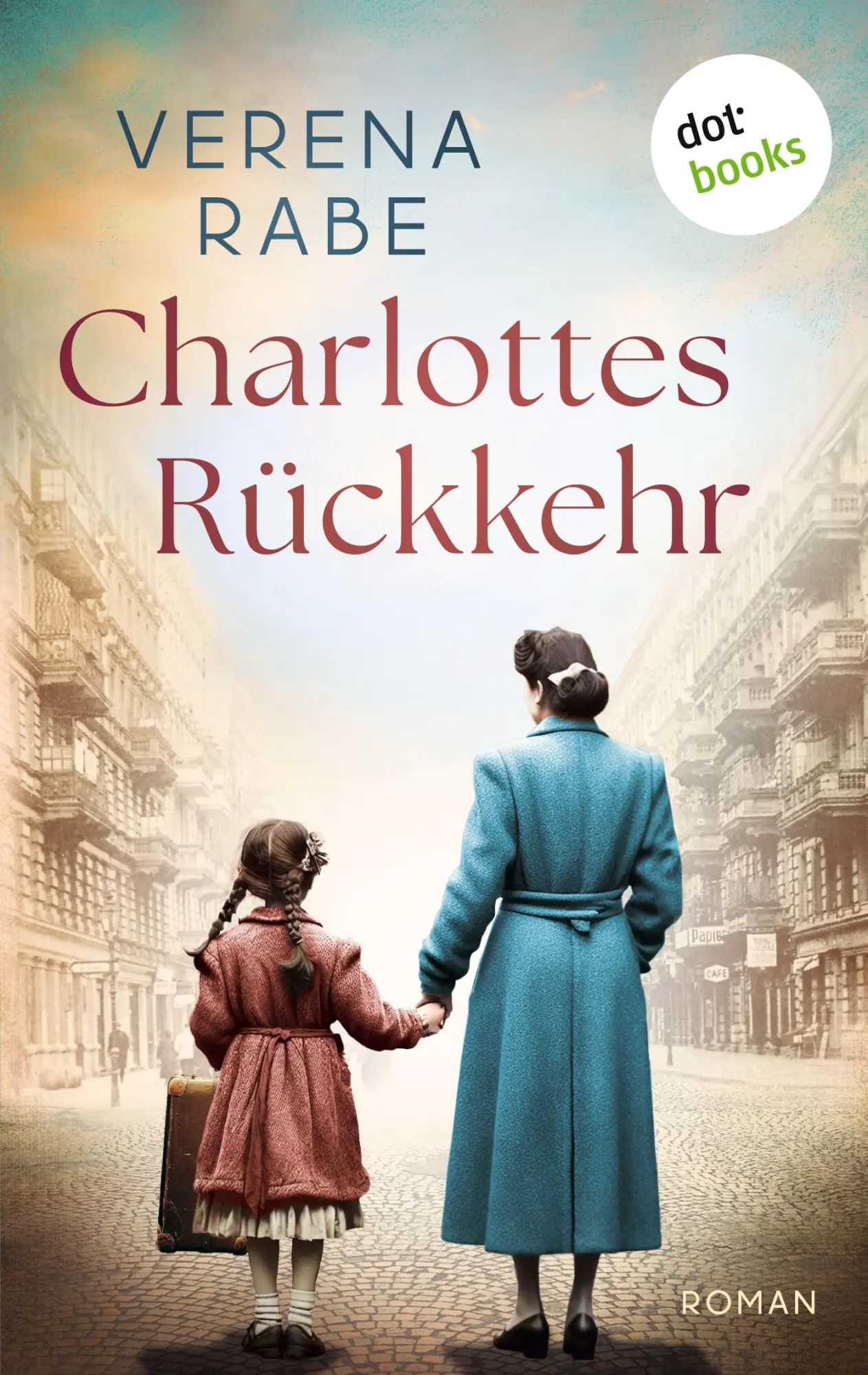 Cover: 9783690768214 | Charlottes Rückkehr | Roman | Verena Rabe | Taschenbuch | 304 S.