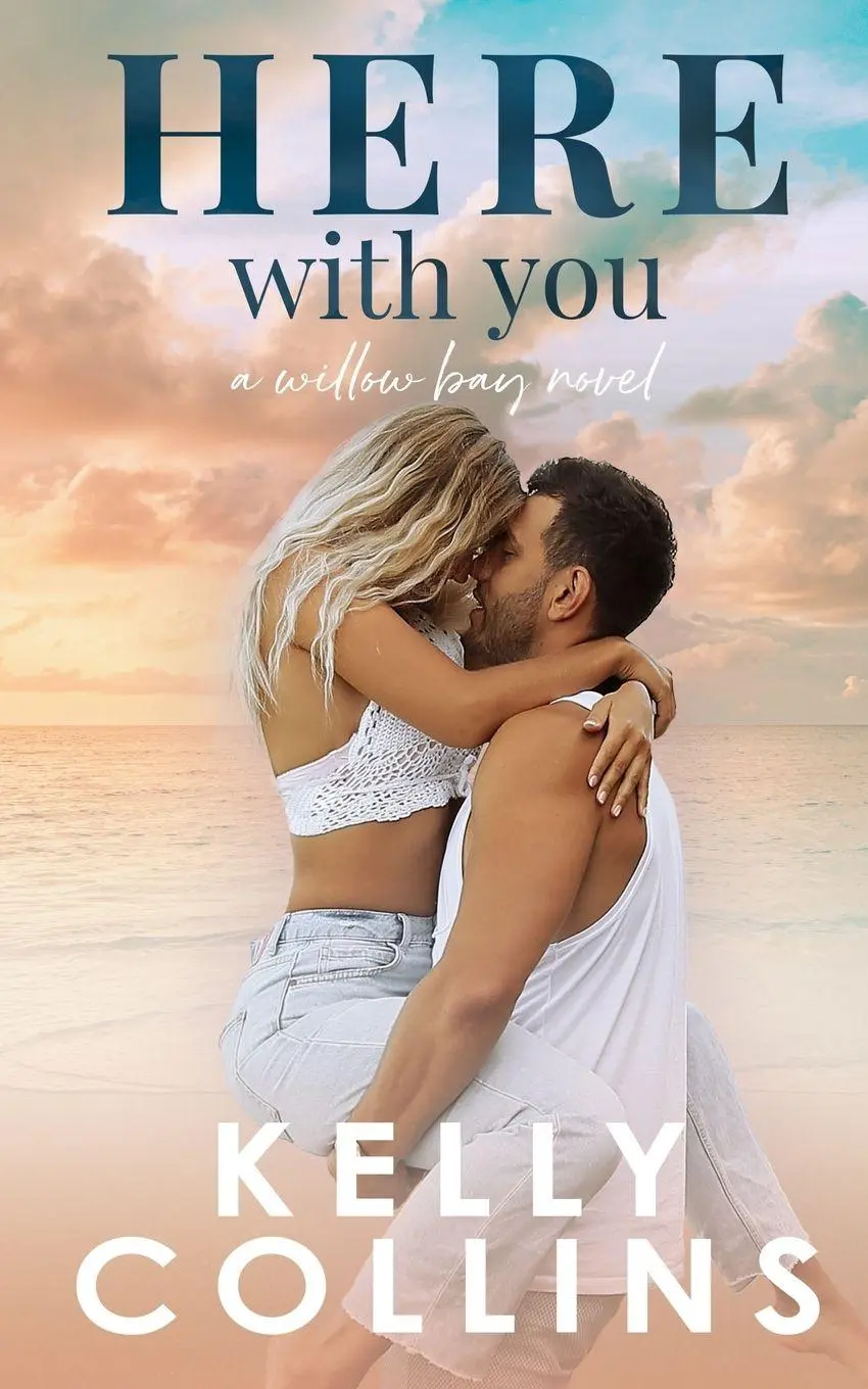 Cover: 9781964808314 | Here With You | Kelly Collins | Taschenbuch | A Willow Bay Novel
