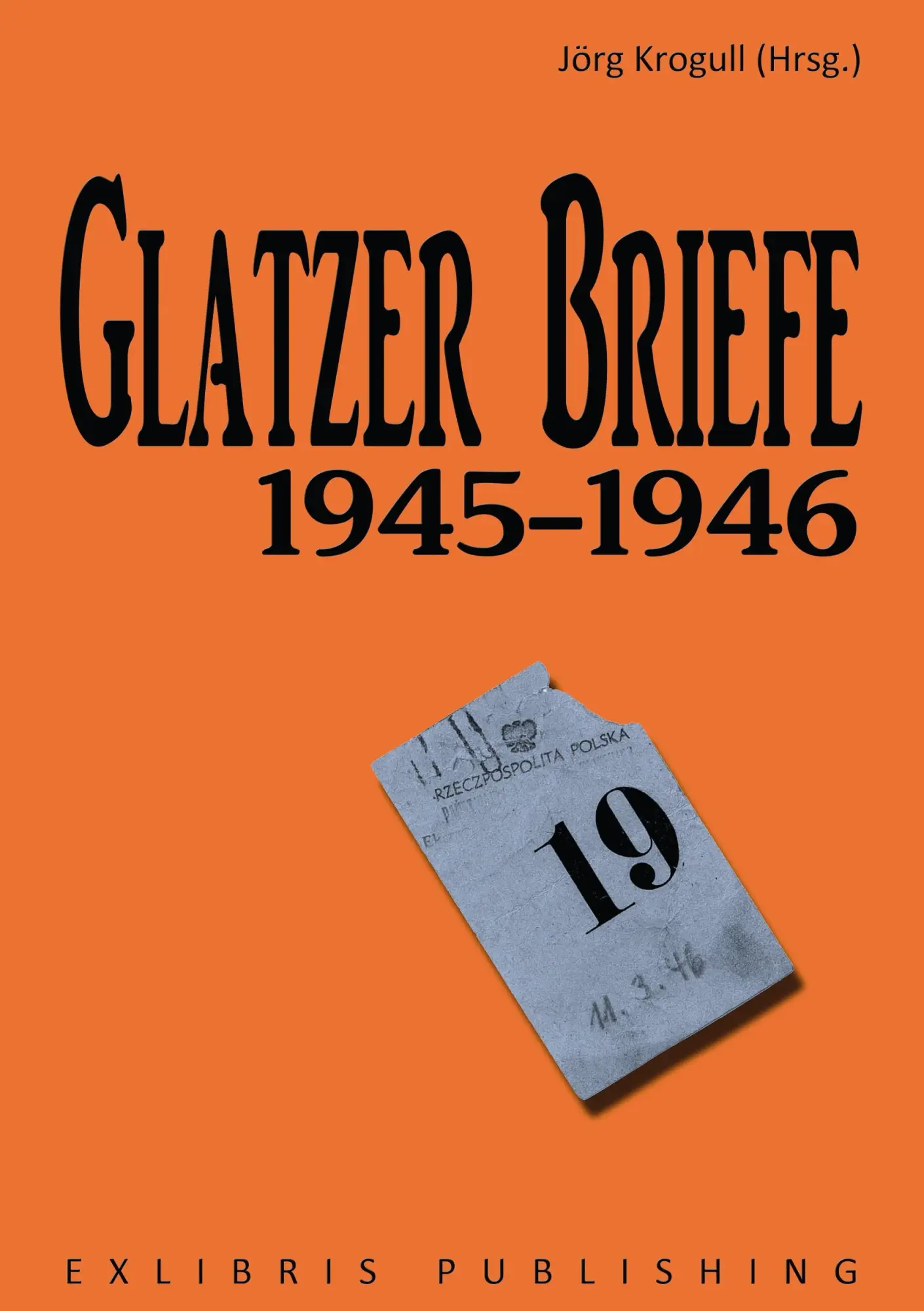 Cover: 9783844818314 | Glatzer Briefe | 1945-1946 | Jörg Krogull | Taschenbuch | 84 S. | 2012