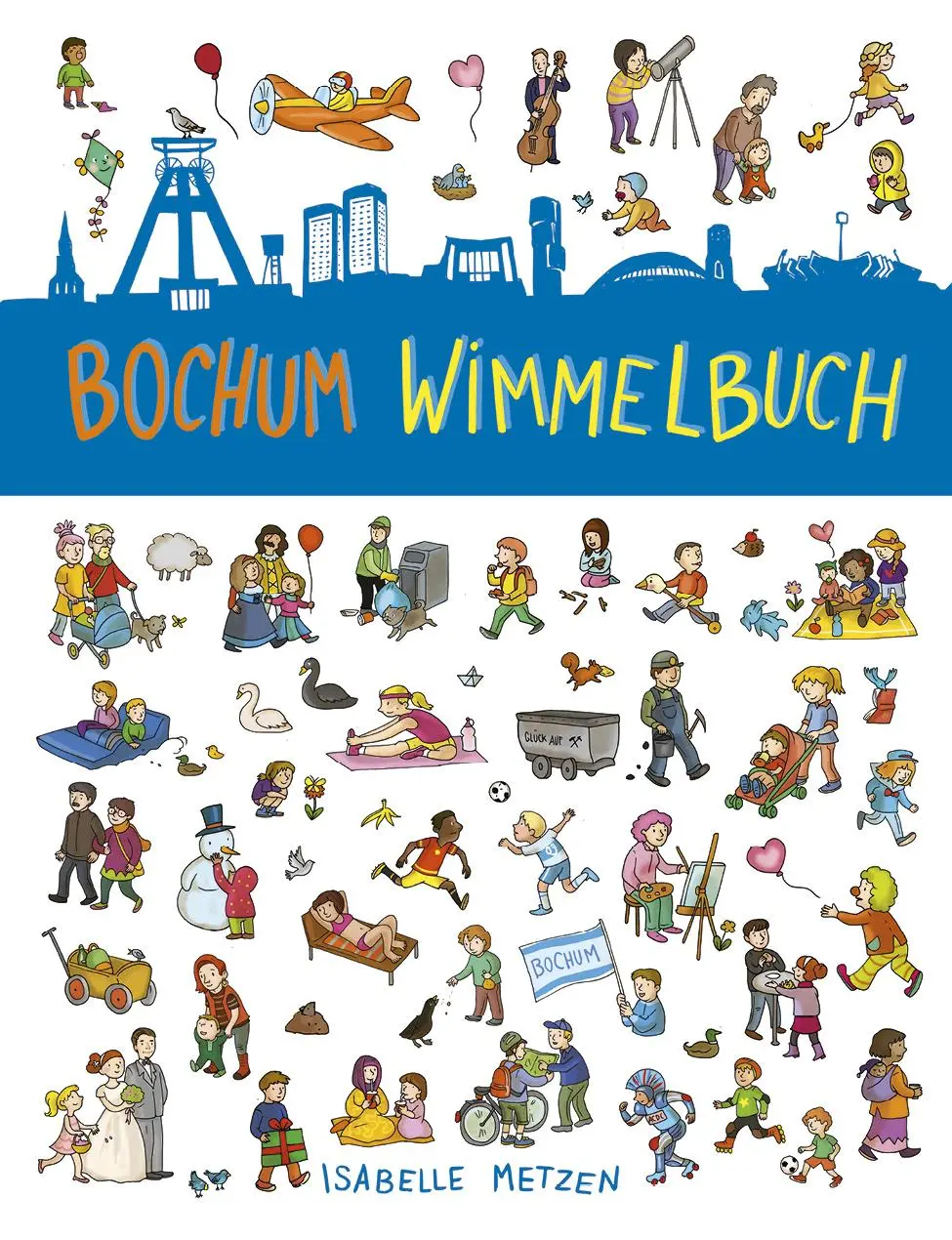 Cover: 9783947188314 | Bochum Wimmelbuch | Bochum für Kinder | Isabelle Metzen | Buch | 12 S.