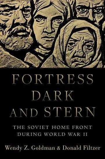 Cover: 9780190618414 | Fortress Dark and Stern | The Soviet Home Front During World War II