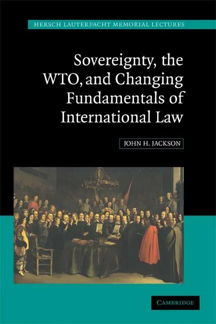 Cover: 9780521748414 | Sovereignty, the WTO, and Changing Fundamentals of International Law