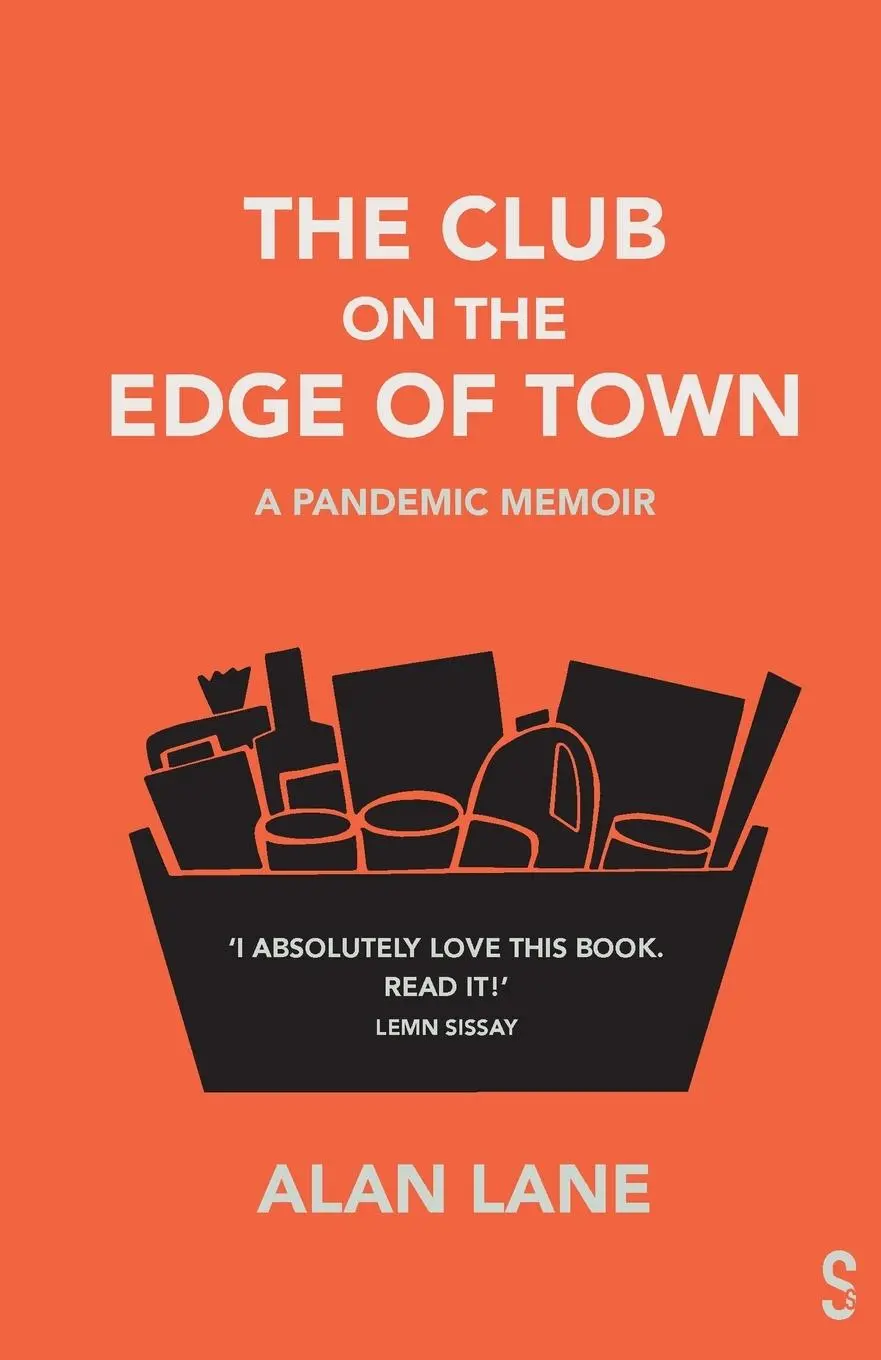 Cover: 9781914228414 | The Club on the Edge of Town | A Pandemic Memoir | Alan Lane | Buch