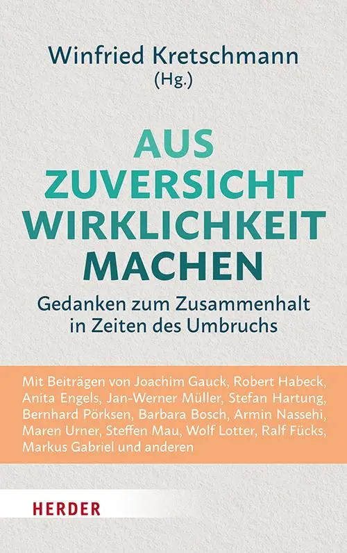 Cover: 9783451398414 | Aus Zuversicht Wirklichkeit machen | Winfried Kretschmann | Buch