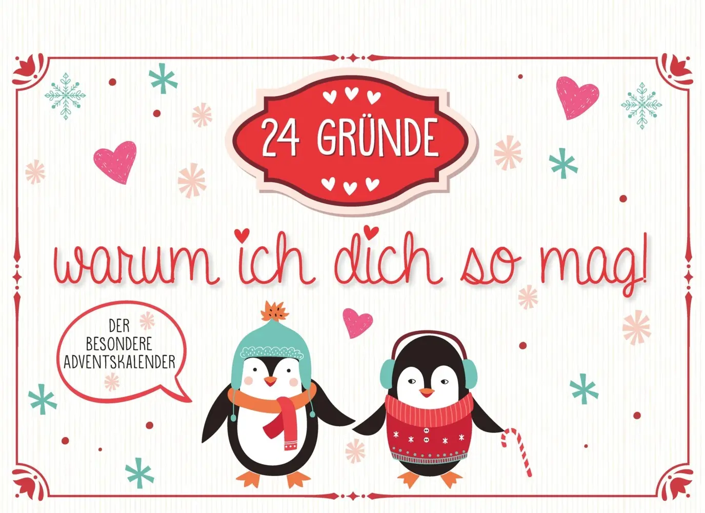 Cover: 9783625188414 | 24 Gründe, warum ich dich so mag. Der besondere Adventskalender | Buch Cover: 9783625188414 | 24 Gründe, warum ich dich so mag. Der besondere Adventskalender | Buch