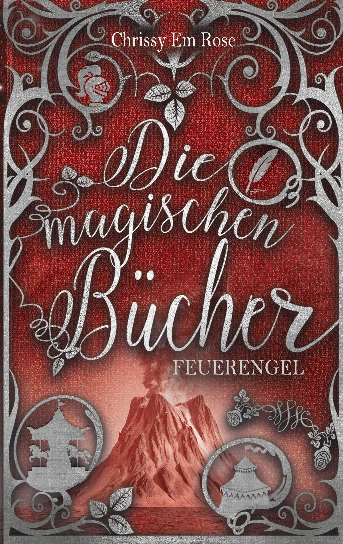 Cover: 9783755708414 | Die magischen Bücher | Feuerengel | Chrissy Em Rose | Taschenbuch