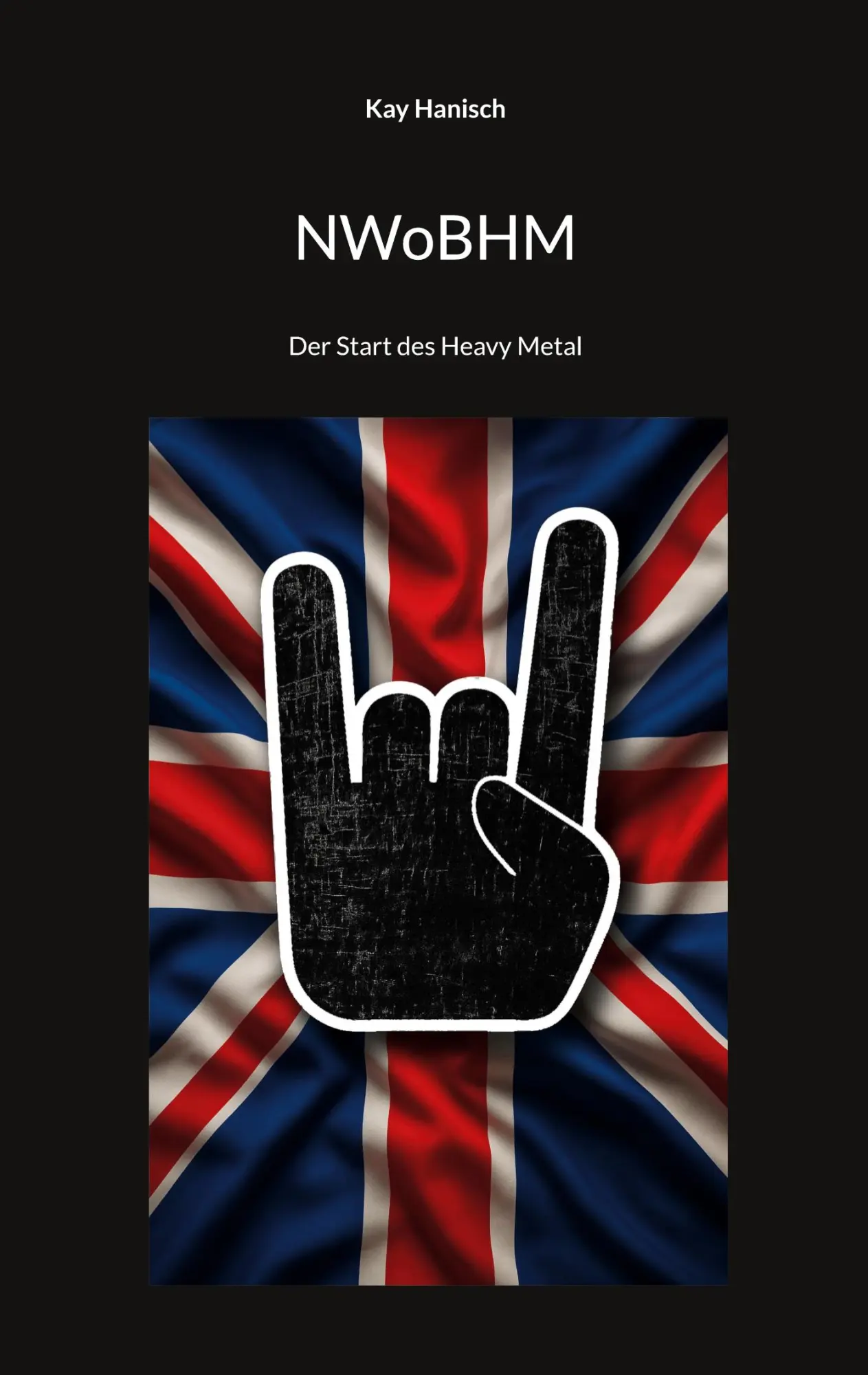 Cover: 9783819228414 | NWoBHM | Der Start des Heavy Metal | Kay Hanisch | Taschenbuch | 2025