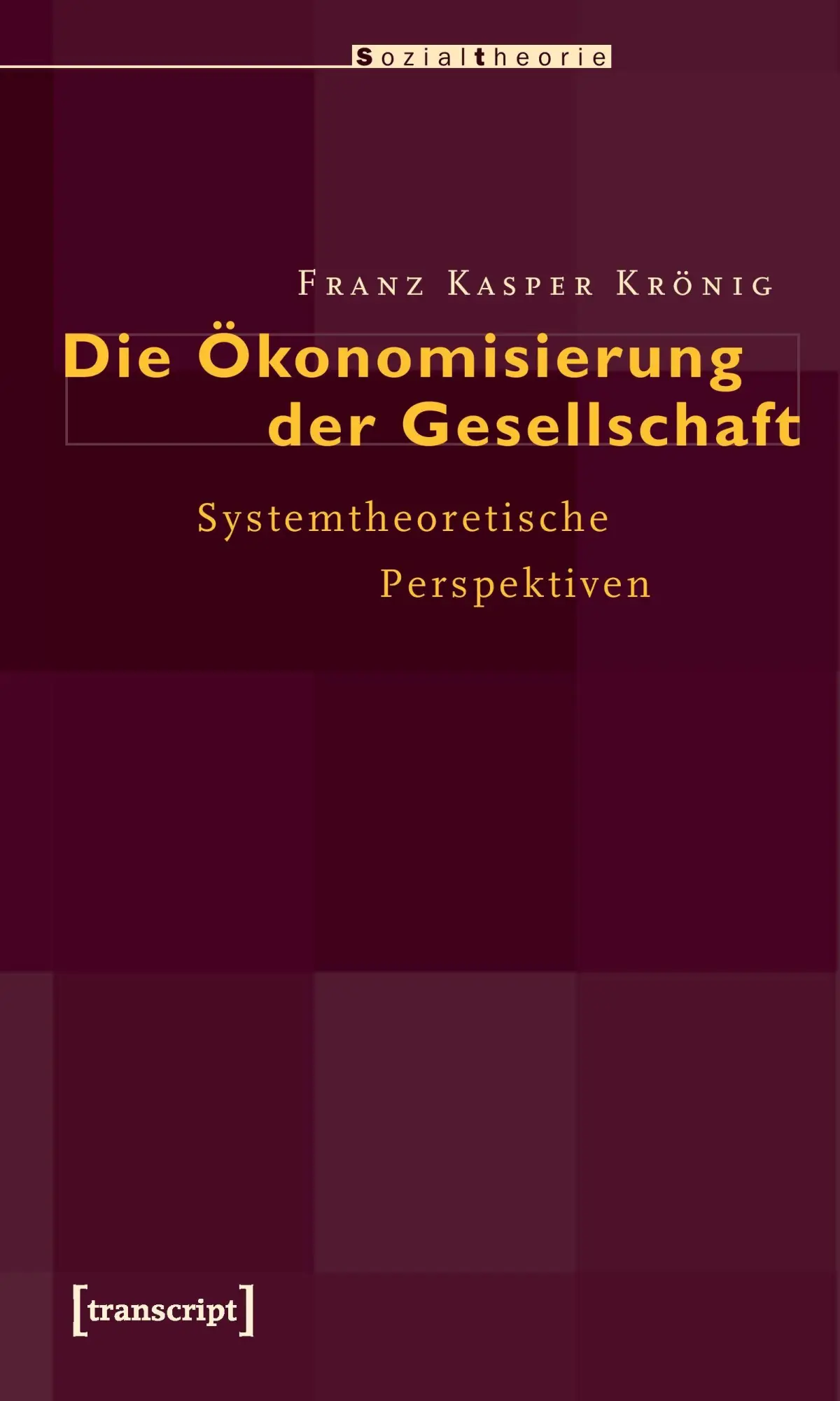Cover: 9783899428414 | Die Ökonomisierung der Gesellschaft | Systemtheoretische Perspektiven