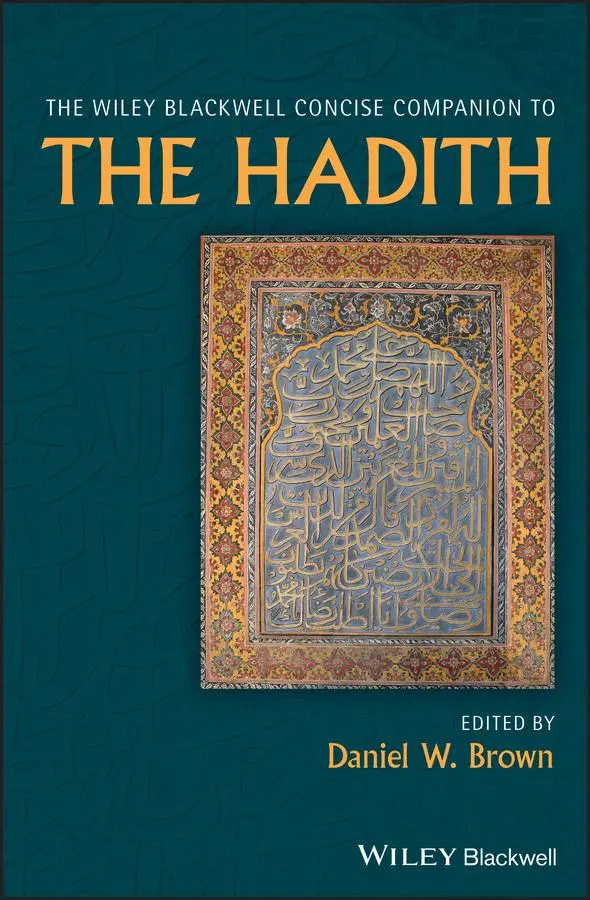 Cover: 9781118638514 | The Wiley Blackwell Concise Companion to the Hadith | Daniel W Brown