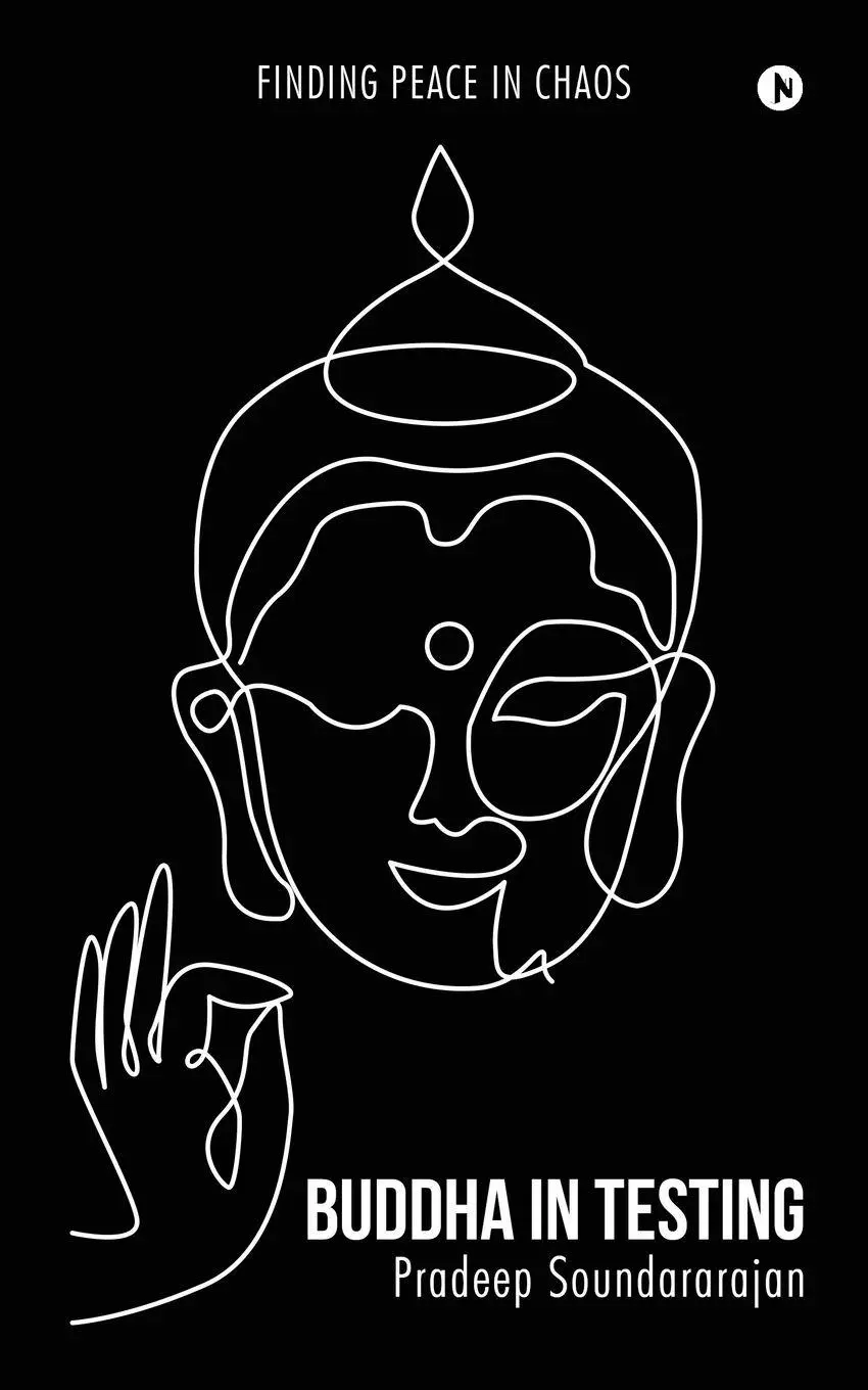 Cover: 9781647608514 | Buddha In Testing | Finding Peace In Chaos | Pradeep Soundararajan