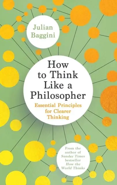 Cover: 9781783788514 | How to Think Like a Philosopher | Julian Baggini | Buch | Gebunden