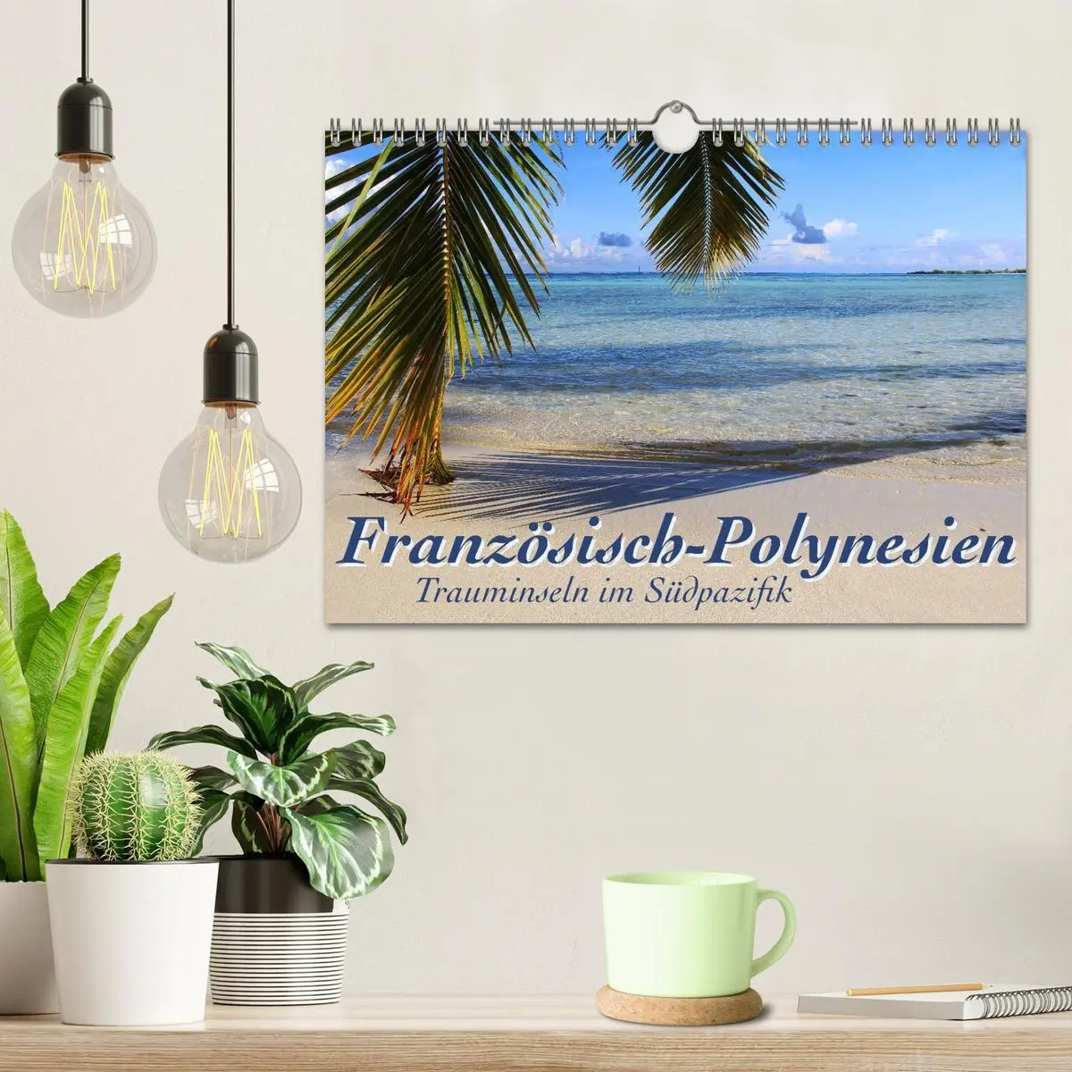 Bild: 9783516038514 | Französisch-Polynesien Trauminseln im Südpazifik (Wandkalender 2026...