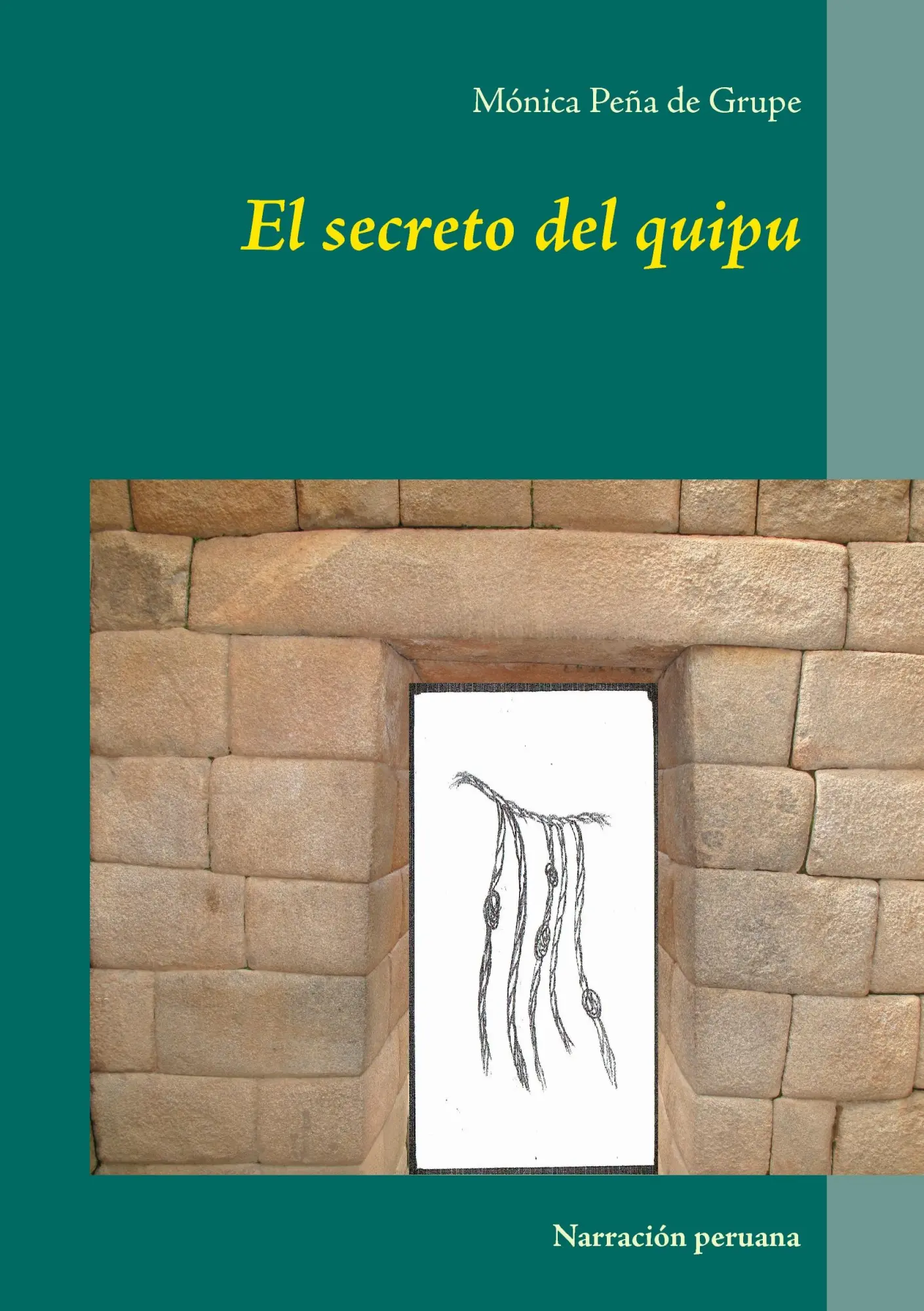 Cover: 9783738658514 | El secreto del quipu | Narración peruana | Mónica Peña de Grupe | Buch