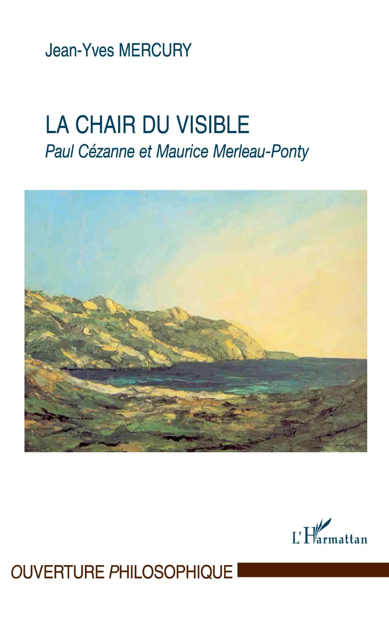 Cover: 9782747588614 | La Chair du visible | Paul Cézanne et Maurice Merleau-Ponty | Mercury